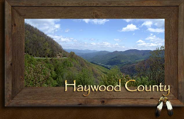 Haywood County including Waynesville, Maggie Valley, Canton, Clyde