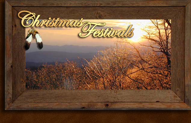 Christmas Festivals in the North Georgia Mountains, Western North Carolina, Tennessee and South Carolina Up Country