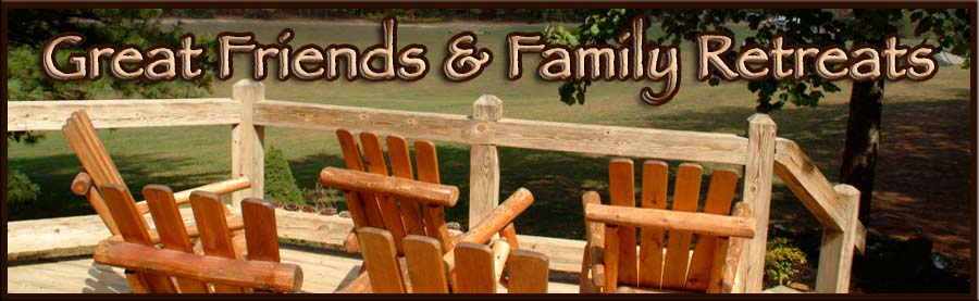 Friends and Family Retreats